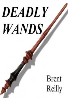      Deadly Wands