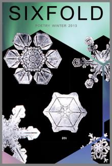      Sixfold Poetry Winter 2013