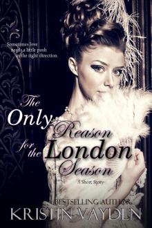      The Only Reason for the London Season