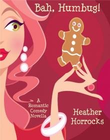      Bah, Humbug! (A Romantic Comedy Christmas Novella)
