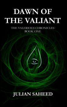      Dawn of the Valiant (The Valerious Chronicles: Book One)