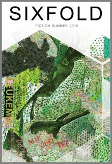      Sixfold Fiction Summer 2015