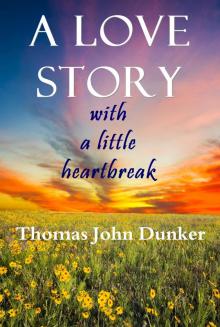      A Love Story with a Little Heartbreak