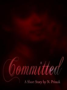      Committed: A Short Story