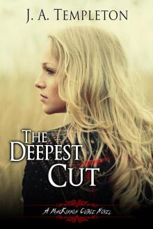      The Deepest Cut,  (MacKinnon Curse series, book 1)