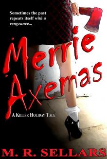      Merrie Axemas: A Killer Holiday Tale