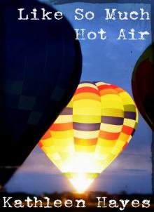      Like So Much Hot Air