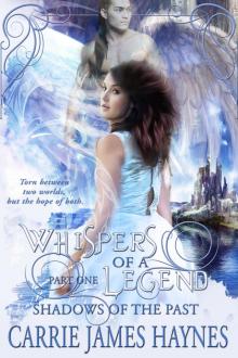      Whispers of a Legend, Part One-Shadows of the Past