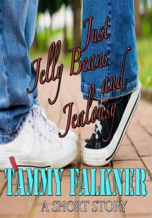      Just Jelly Beans and Jealousy
