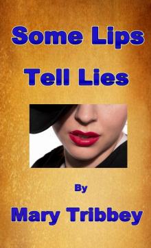     Some Lips Tell Lies