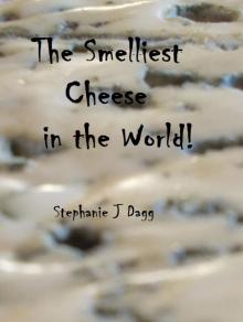      The Smelliest Cheese in the World!