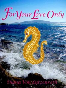      For Your Love Only