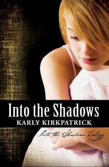      Into the Shadows