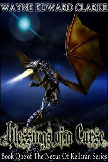      Blessings Of A Curse - USA Promotional Edition - Book One of The Nexus Of Kellaran Trilogy