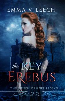     The Key to Erebus (The French Vampire Legend. Book 1)
