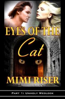      Eyes of the Cat: Unholy Wedlock (Part 1 of a 4 Part Serial)