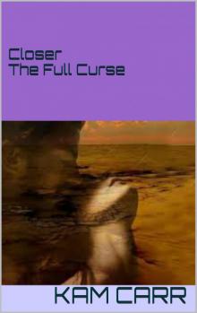      Closer-- the full curse