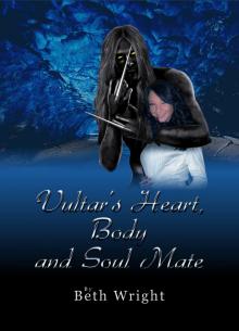     Vultar's Heart, Body and Soul Mate Part 1