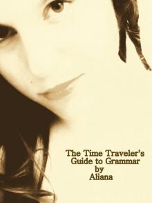      The Time Traveler's Guide to Grammar