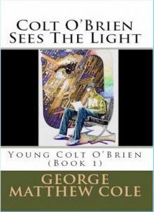      Colt O'Brien Sees the Light