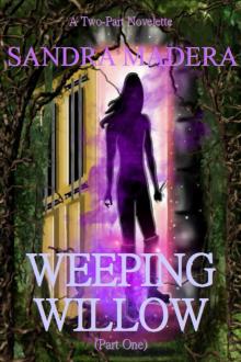      Weeping Willow (Part One)
