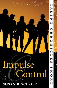      Impulse Control (Talent Chronicles)