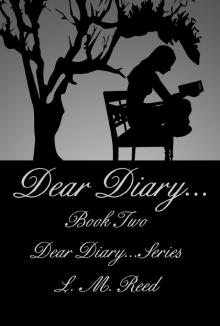      Dear Diary...
