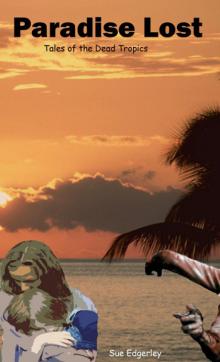      Paradise Lost: Tales of the Dead Tropics