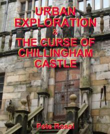      Urban Exploration & The Curse of Chillingham Castle