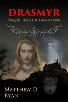      Drasmyr (Prequel: From the Ashes of Ruin)