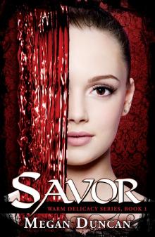      Savor, Warm Delicacy Series, Book 1