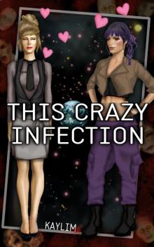      This Crazy Infection