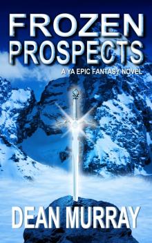      Frozen Prospects: A YA Epic Fantasy Novel (Volume 1 of The Guadel Chronicles Books)