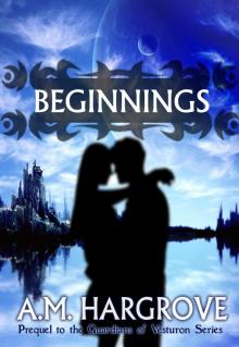      Beginnings, a YA Paranormal Romance (Prequel to The Guardians of Vesturon)