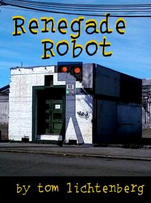      Renegade Robot