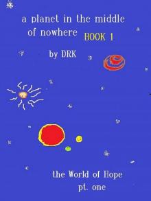      A Planet In The Middle Of Nowhere Book 1