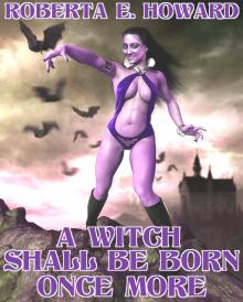      A Witch Shall Be Born Once More