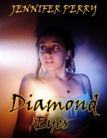      Diamond Eyes- A Novella