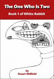      The One Who Is Two (Book 1 of White Rabbit)
