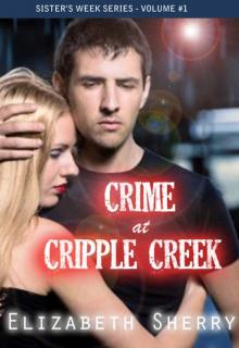      Crime at Cripple Creek (The Sisters Week Series #1)