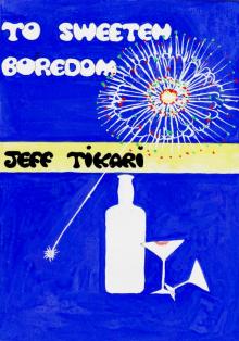      To Sweeten Boredom