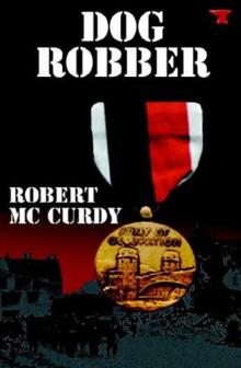      Dog Robber:  Jim Colling Adventure Series Book I