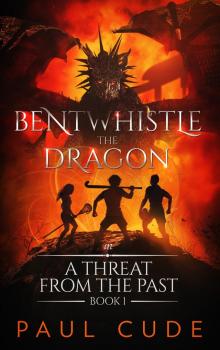      Bentwhistle the Dragon in A Threat from the Past