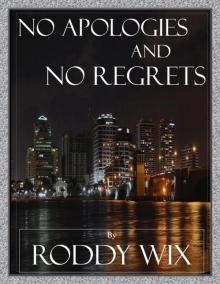      No Apologies and No Regrets