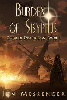      Burden of Sisyphus (Brink of Distinction book #1)
