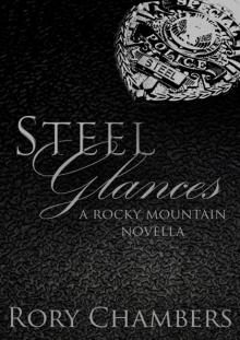      Steel Glances (Rocky Mountain Novella Series #1)