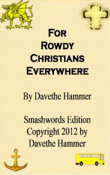      For Rowdy Christians Everywhere
