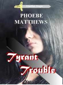      Tyrant Trouble