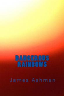      Dangerous Rainbows