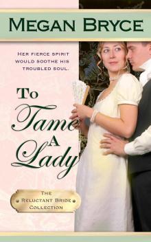      To Tame A Lady (The Reluctant Bride Collection)